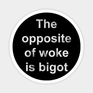 The Opposite of Woke Is Bigot Magnet